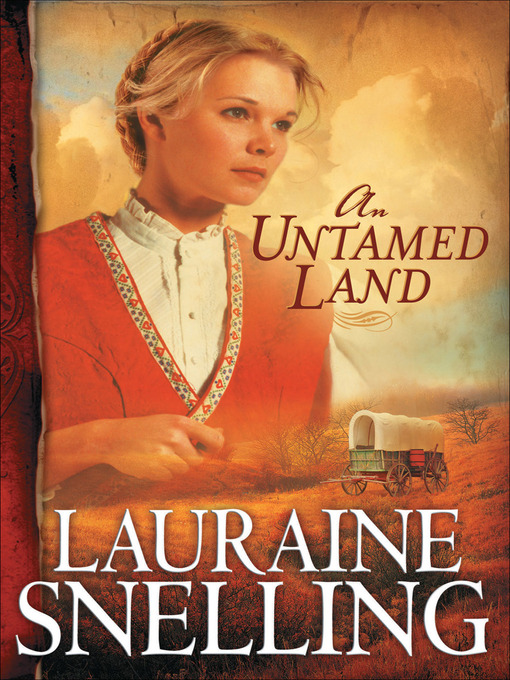 Title details for An Untamed Land by Lauraine Snelling - Available